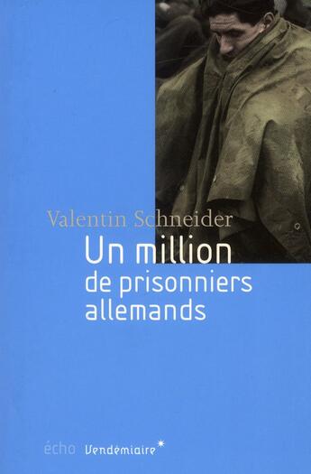 Couverture du livre « Un million de prisonniers allemands » de Valentin Schneider aux éditions Vendemiaire