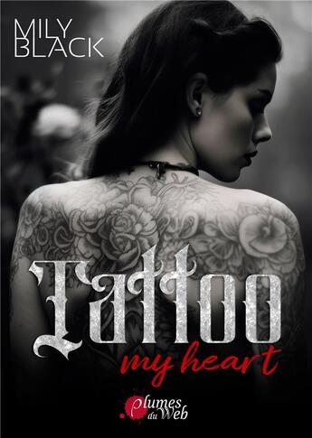 Couverture du livre « Tattoo my heart » de Mily Black aux éditions Plumes Du Web
