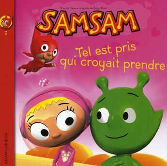 Couverture du livre « SamSam t.5 ; tel est pris qui croyait prendre » de Serge Bloch aux éditions Bayard Jeunesse
