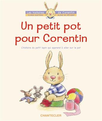 Couverture du livre « Un petit pot pour Corentin » de Aline De Petigny et Clara Suetens aux éditions Chantecler