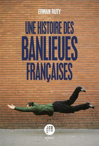Couverture du livre « Une histoire des banlieues francaises » de Erwan Ruty aux éditions Les Peregrines