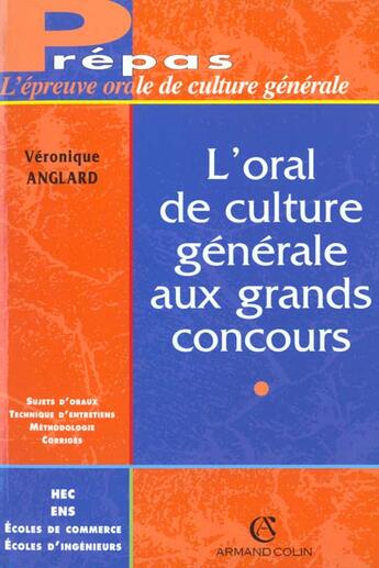 Couverture du livre « L'Epreuve De Culture Generale A L'Oral Des Grands Concours » de Veronique Anglard aux éditions Armand Colin