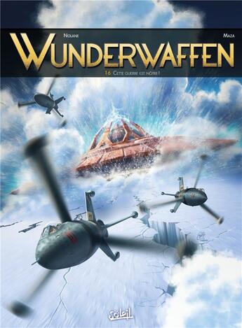 Couverture du livre « Wunderwaffen Tome 16 : cette guerre est nôtre ! » de Maza et Richard D. Nolane aux éditions Soleil