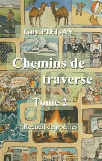 Couverture du livre « Chemins de traverse t.2 » de Guy Piegay aux éditions Books On Demand