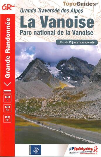 Couverture du livre « La traversée des Alpes ; la Vanoise ; parc national de la Vanoise : GR5, GR5E » de  aux éditions Ffrp