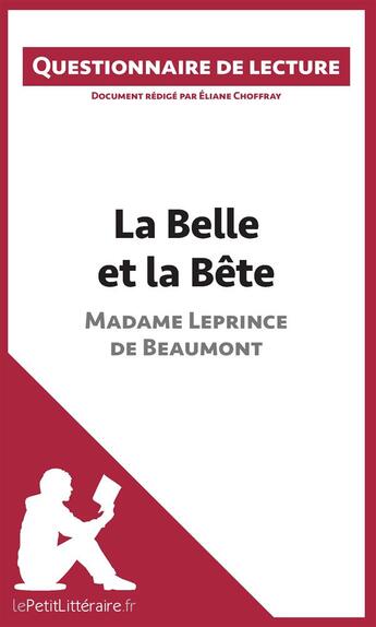 Couverture du livre « La Belle et la Bête de Madame Leprince de Beaumont » de Eliane Choffray aux éditions Lepetitlitteraire.fr