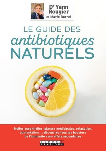 Couverture du livre « Le guide des antibiotiques naturels » de Julie Frederique aux éditions Leduc