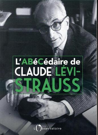 Couverture du livre « L'abécédaire de Claude Léci-Strauss » de Monique Levi-Strauss et Emmanuelle Loyer aux éditions L'observatoire