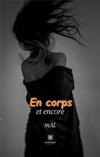 Couverture du livre « En corps et encore » de Mal aux éditions Le Lys Bleu