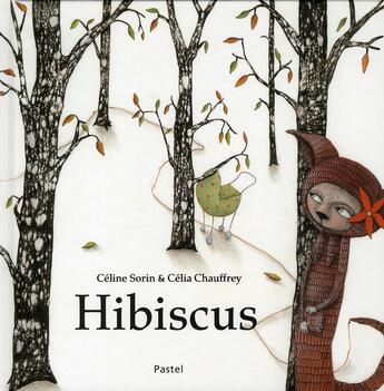 Couverture du livre « Hibiscus » de Celine Sorin et Celia Chauffrey aux éditions Ecole Des Loisirs