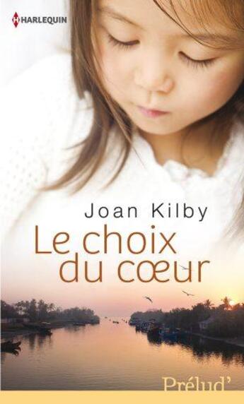 Couverture du livre « Le choix du coeur » de Joan Kilby aux éditions Harlequin