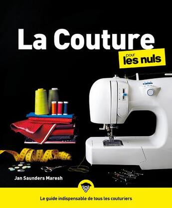 Couverture du livre « La couture pour les nuls (2e édition) » de Jan Saunders Maresh aux éditions First