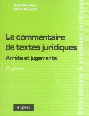 Couverture du livre « Le commentaire de textes juridiques ; arrêts et jugements » de Seriaux aux éditions Ellipses
