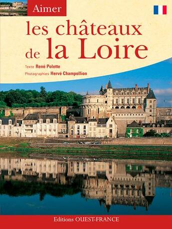 Couverture du livre « Les châteaux de la Loire » de Renee Polette aux éditions Ouest France