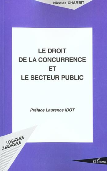 Couverture du livre « Le droit de la concurrence et le secteur public » de Nicolas Charbit aux éditions L'harmattan
