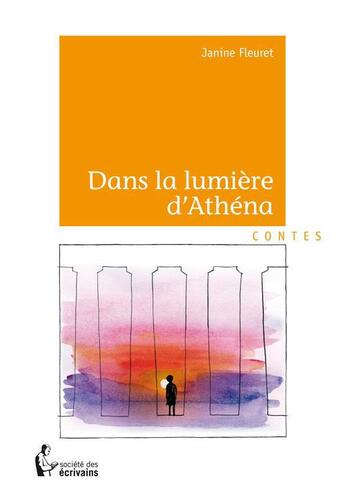 Couverture du livre « Dans la lumière d'Athéna » de Janine Fleuret aux éditions Societe Des Ecrivains