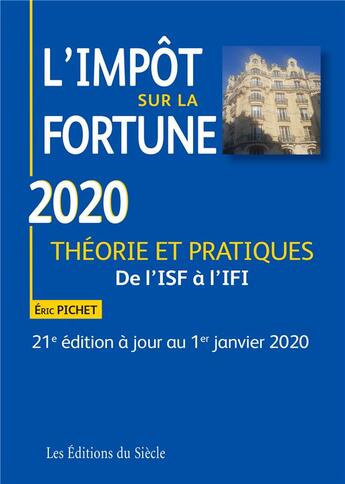 Couverture du livre « L'impôt sur la fortune ; théorie et pratiques (édition 2020) » de Eric Pichet aux éditions Siecle