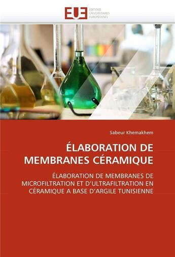 Couverture du livre « Elaboration de membranes ceramique » de Khemakhem-S aux éditions Editions Universitaires Europeennes