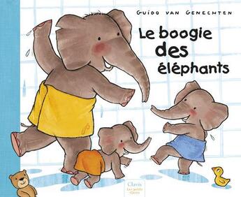 Couverture du livre « Le boogie des éléphants » de Guido Van Genechten aux éditions Clavis