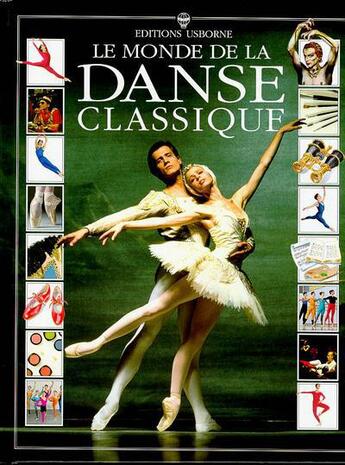 Couverture du livre « Le monde de la danse classique » de Judy Tatchell et Stephen Cartwright aux éditions Usborne