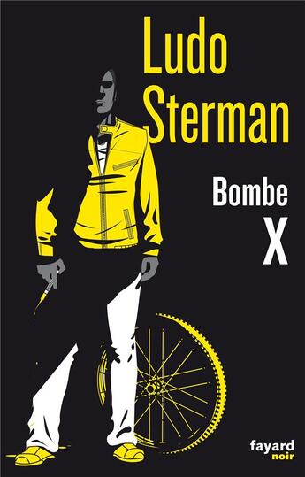 Couverture du livre « Bombe X » de Ludo Sterman aux éditions Fayard