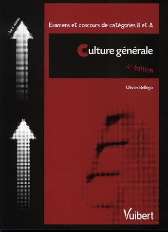 Couverture du livre « Culture générale (4e édition) » de Olivier Bellego aux éditions Vuibert