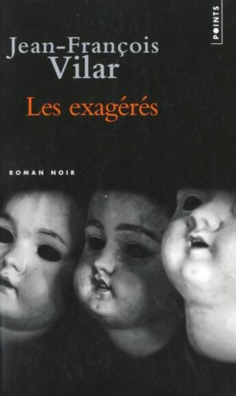 Couverture du livre « Les exagérés » de Jean-Francois Vilar aux éditions Points