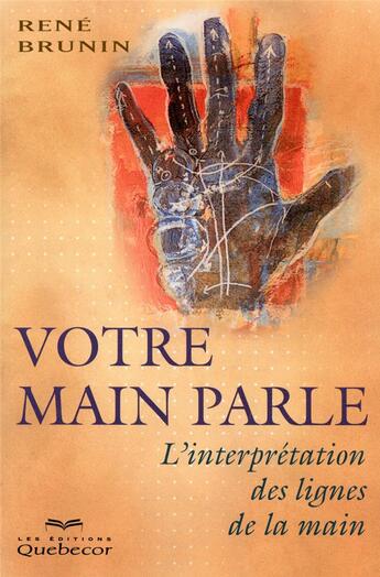 Couverture du livre « Votre main parle » de Rene Brunin aux éditions Quebecor