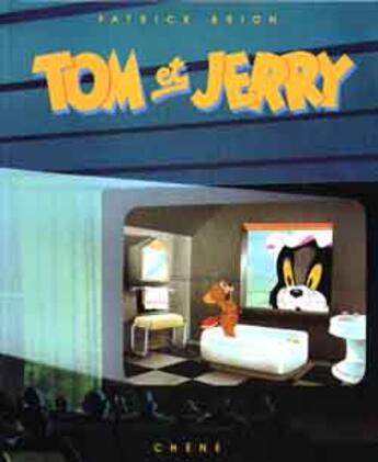 Couverture du livre « Tom et Jerry » de Patrick Brion aux éditions Chene