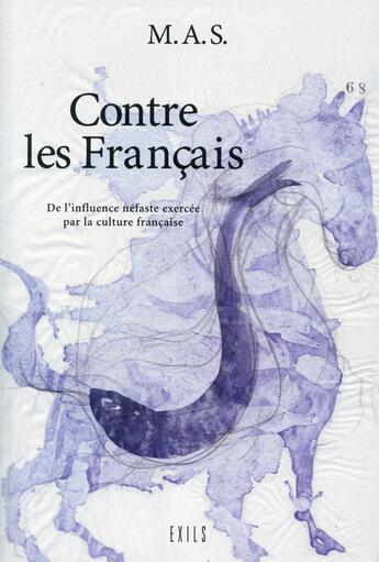 Couverture du livre « Contre les français ; à propos de l'influence néfaste que la culture française a » de Anonyme aux éditions Exils