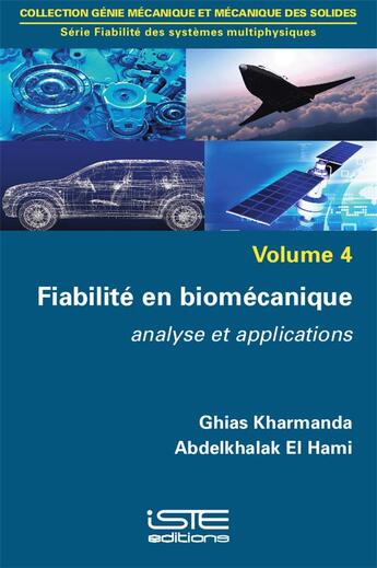 Couverture du livre « Fiabilité en biomécanique ; analyse et applications » de Abdelkhalak El Hami et Ghias Kharmanda aux éditions Iste