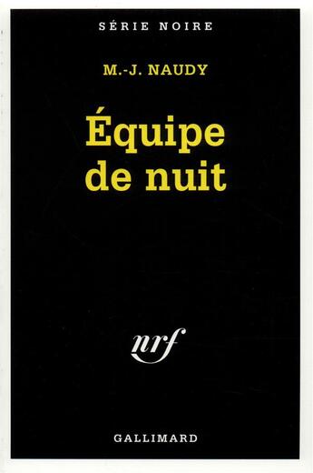 Couverture du livre « Équipe de nuit » de Michel-Julien Naudy aux éditions Gallimard