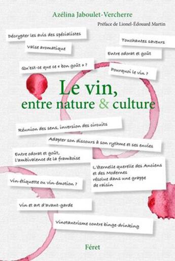 Couverture du livre « Entre nature & culture le vin ! » de Azelina Jaboulet-Vercherre aux éditions Feret