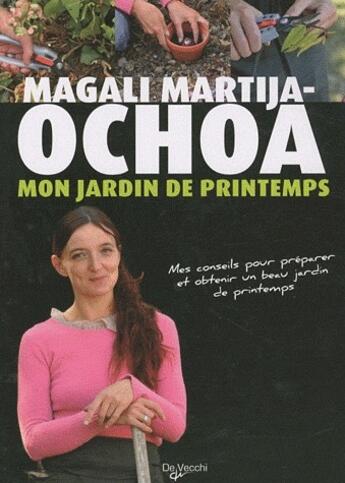 Couverture du livre « Mon jardin de printemps » de Magali-Martija Ochoa aux éditions De Vecchi