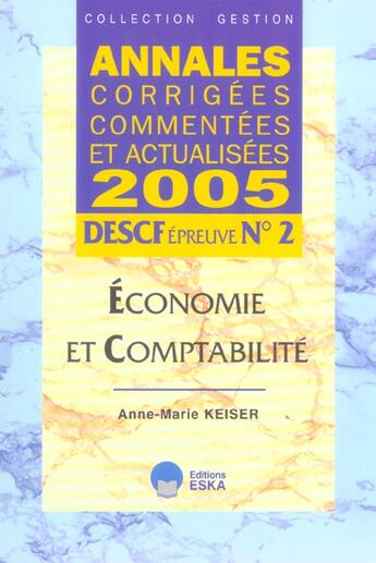 Couverture du livre « Economie et comptabilite descf n.2 2005 » de Keiser Am aux éditions Eska