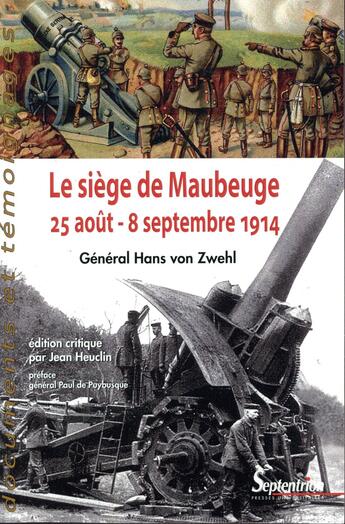 Couverture du livre « Le siège de Maubeuge par les Allemands ; 25 août - 8 septembre 1914 » de Hans Von Zwehl aux éditions Pu Du Septentrion
