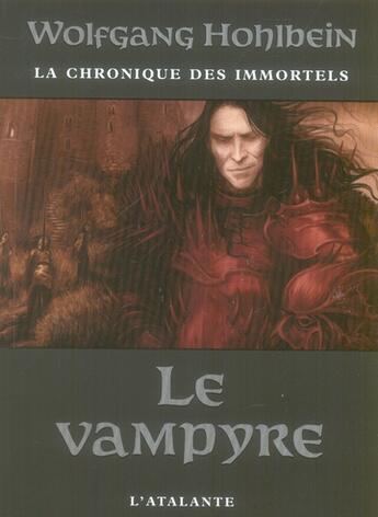 Couverture du livre « La chronique des immortels Tome 2 : le vampyre » de Wolfgang Hohlbein aux éditions L'atalante