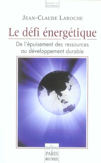 Couverture du livre « Le defi energetique - de l'epuisement des ressources au developpement durable » de Jean-Claude Laroche aux éditions Paris