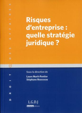 Couverture du livre « Risques d'entreprise ; quelle stratégie juridique ? » de  aux éditions Lgdj