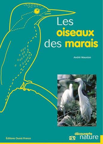 Couverture du livre « Les oiseaux des marais » de Andre Mauxion aux éditions Ouest France