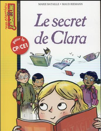 Couverture du livre « Le secret de Clara » de Marie Bataille et Maud Riemann aux éditions Bayard Jeunesse