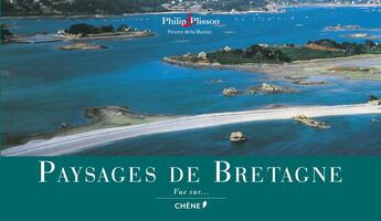 Couverture du livre « Paysages de Bretagne » de Philip Plisson aux éditions Chene