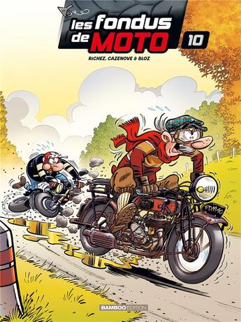 Couverture du livre « Les fondus de moto t.10 » de Christophe Cazenove et Richez Herve et Bloz aux éditions Bamboo
