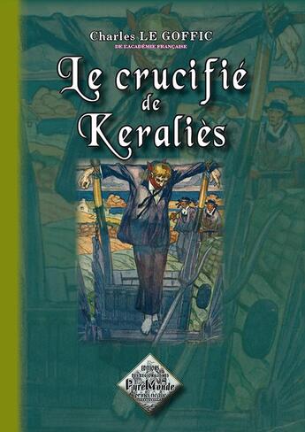 Couverture du livre « Le Crucifié de Keraliès » de Charles Le Goffic aux éditions Editions Des Regionalismes