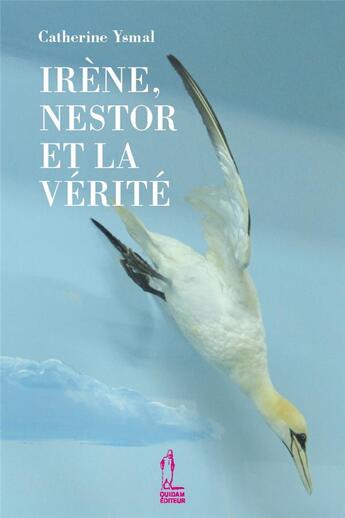 Couverture du livre « Irène, Nestor et la vérité » de Catherine Ysmal aux éditions Quidam