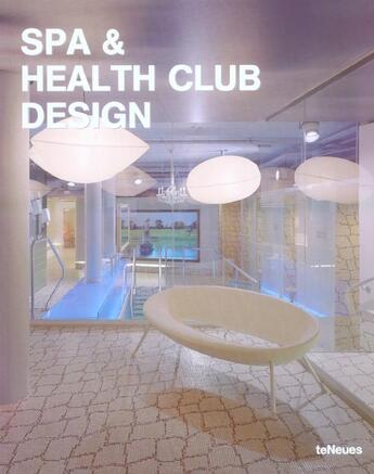 Couverture du livre « Spa & health club design » de Castillo/Canizares aux éditions Teneues - Livre