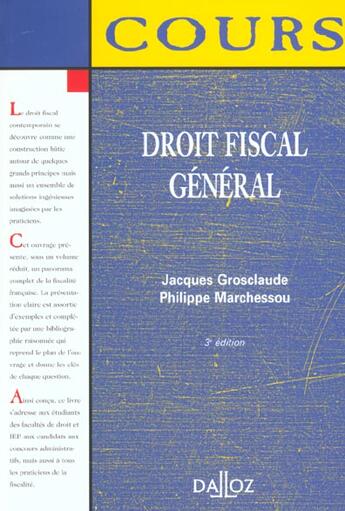 Couverture du livre « Droit Fiscal General ; 3e Edition » de Jacques Grosclaude et Philippe Marchessou aux éditions Dalloz