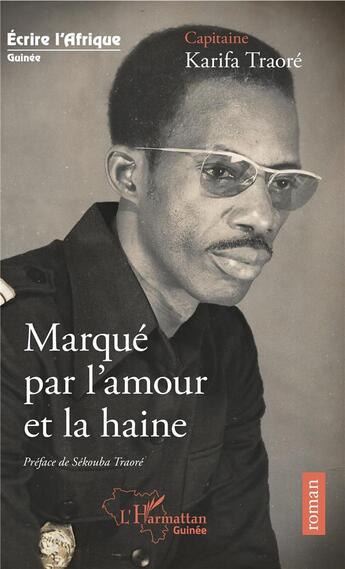 Couverture du livre « Marqué par l'amour et la haine » de Karifa Traore aux éditions L'harmattan
