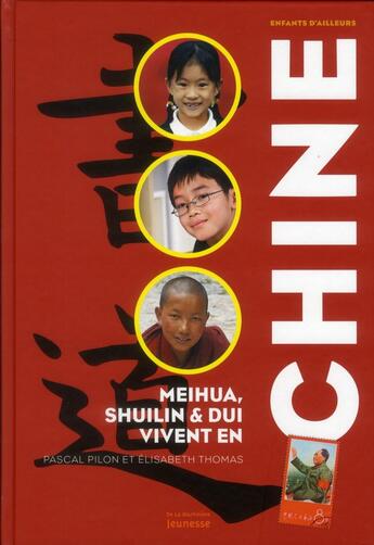 Couverture du livre « Meihua, Shuilin et Dui vivent en Chine » de Pascal Pilon et Elisabeth Thomas aux éditions La Martiniere Jeunesse