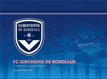 Couverture du livre « L'agenda-calendrier FC Girondins de Bordeaux 2017 » de  aux éditions Hugo Sport